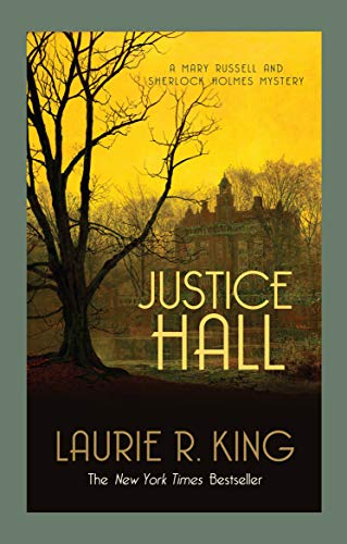Justice Hall: A puzzling mystery for Mary Russell and Sherlock Holmes (Mary Russell & Sherlock Holmes)